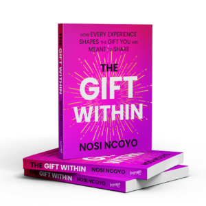 The Gift Within by Nosi Ncoyo